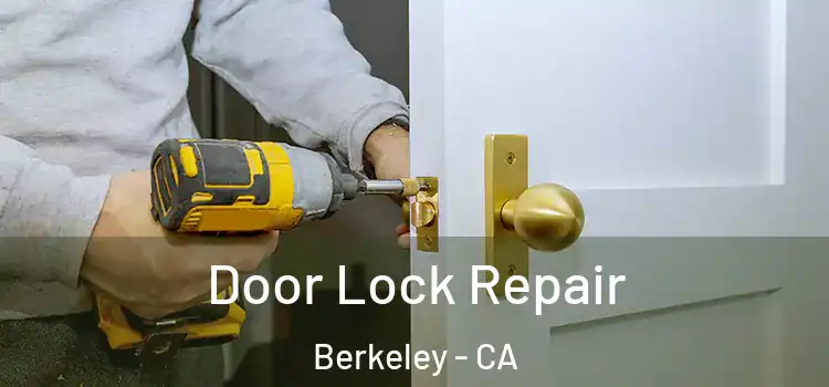 Door Lock Repair Berkeley - CA