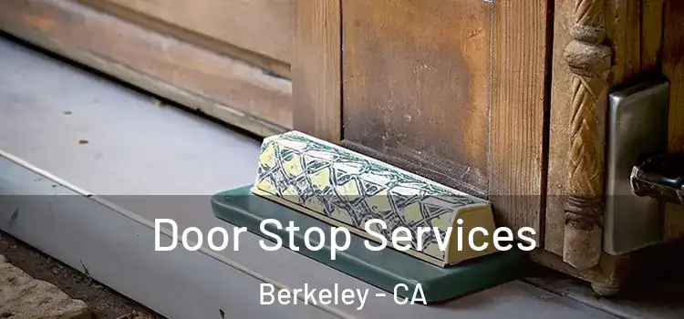 Door Stop Services Berkeley - CA