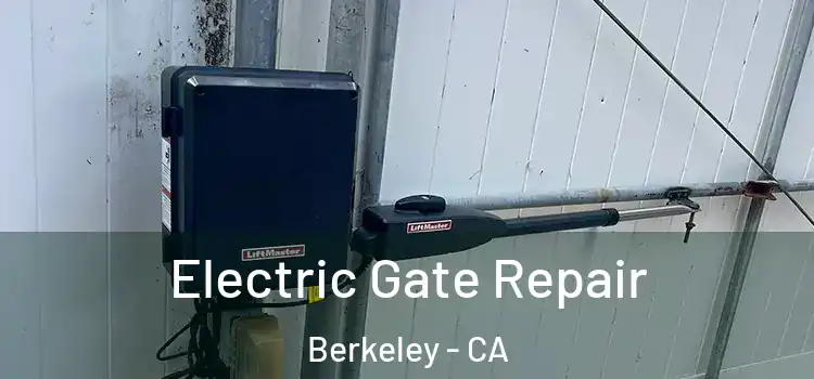 Electric Gate Repair Berkeley - CA