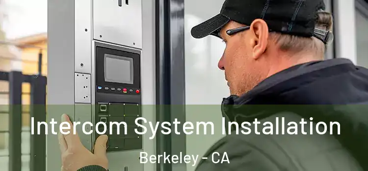 Intercom System Installation Berkeley - CA