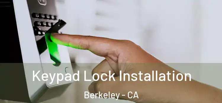 Keypad Lock Installation Berkeley - CA